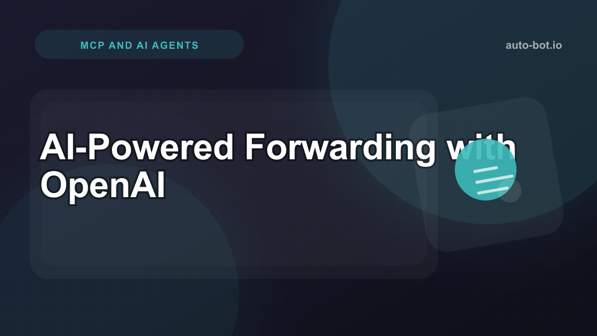 AutoForward v1.0.32: AI-Powered Forwarding with OpenAI, Google AI, and Perplexity