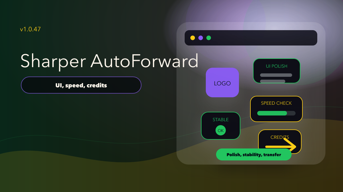 AutoForward v1.0.47: A Cleaner App, Better UX, and Transfer Credits